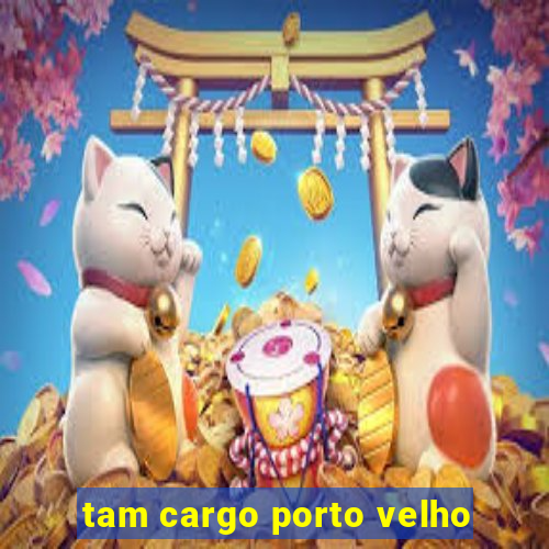 tam cargo porto velho